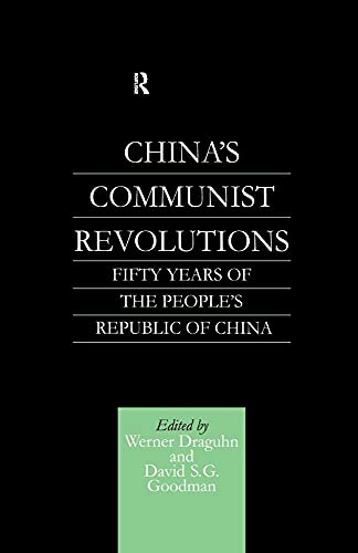 Beispielbild fr China's Communist Revolutions: Fifty Years of The People's Republic of China zum Verkauf von Blackwell's