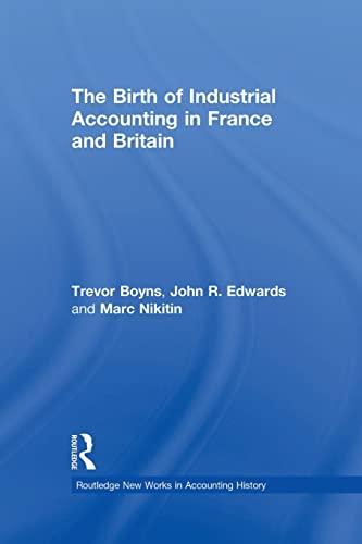 Beispielbild fr The Birth of Industrial Accounting in France and Britain zum Verkauf von Blackwell's