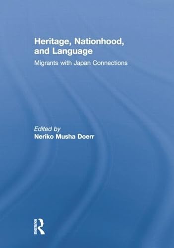 9781138880382: Heritage, Nationhood, and Language: Migrants with Connections to Japan