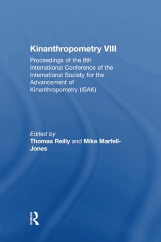 Beispielbild fr Kinanthropometry VIII: Proceedings of the 8th International Conference of the International Society for the Advancement of Kinanthropometry (ISAK) zum Verkauf von Blackwell's