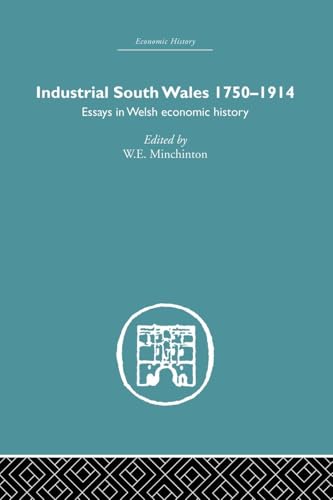 Stock image for Industrial South Wales 1750-1914: Essays in Welsh Economic History for sale by Blackwell's