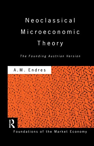 9781138880931: Neoclassical Microeconomic Theory: The Founding Austrian Vision (Routledge Foundations of the Market Economy)