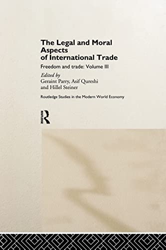 Imagen de archivo de The Legal and Moral Aspects of International Trade: Freedom and Trade: Volume Three a la venta por Blackwell's