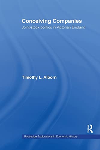 Imagen de archivo de Conceiving Companies: Joint Stock Politics in Victorian England a la venta por Blackwell's