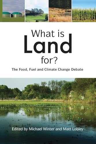 9781138881228: What is Land For?: The Food, Fuel and Climate Change Debate