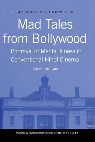 Stock image for Mad Tales from Bollywood: Portrayal of Mental Illness in Conventional Hindi Cinema (Maudsley Monographs) for sale by HPB-Movies