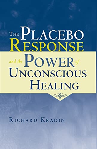 Stock image for The Placebo Response and the Power of Unconscious Healing for sale by Blackwell's