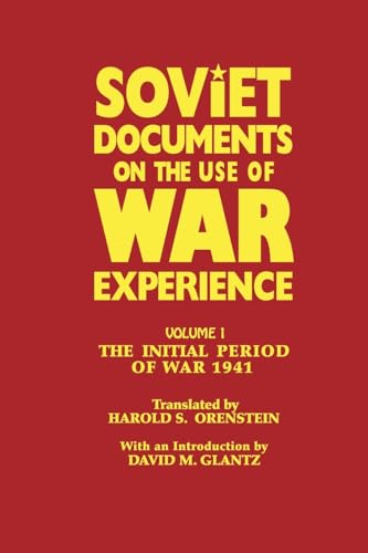 9781138881914: Soviet Documents on the Use of War Experience: Volume One: The Initial Period of War 1941 (Soviet (Russian) Study of War)