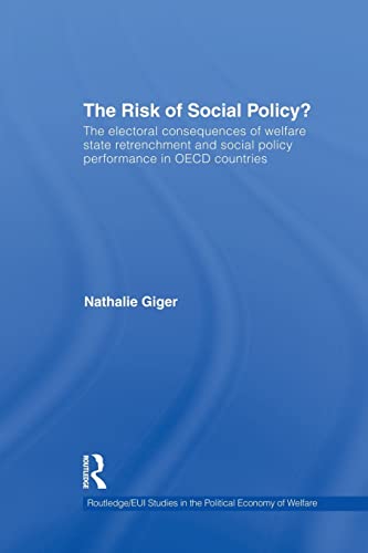 Imagen de archivo de The Risk of Social Policy?: The electoral consequences of welfare state retrenchment and social policy performance in OECD countries a la venta por Blackwell's
