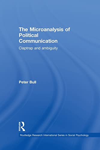 Imagen de archivo de The Microanalysis of Political Communication (Routledge Research International Series in Social Psychology) a la venta por Chiron Media