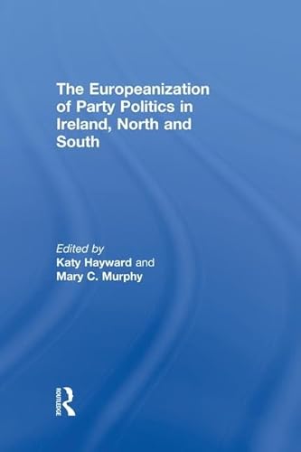 Imagen de archivo de The Europeanization of Party Politics in Ireland, North and South a la venta por Blackwell's