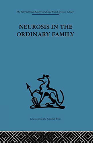 Beispielbild fr Neurosis in the Ordinary Family: A psychiatric survey zum Verkauf von Blackwell's