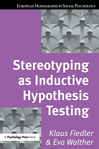 Beispielbild fr Stereotyping as Inductive Hypothesis Testing (European Monographs in Social Psychology) zum Verkauf von Chiron Media