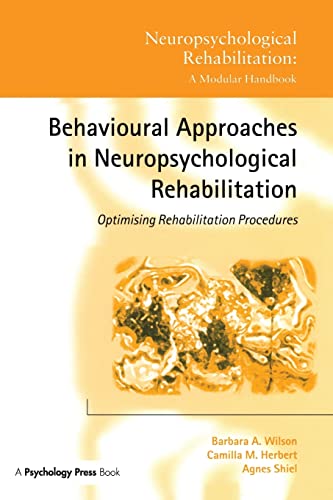 Stock image for Behavioural Approaches in Neuropsychological Rehabilitation: Optimising Rehabilitation Procedures for sale by ThriftBooks-Dallas