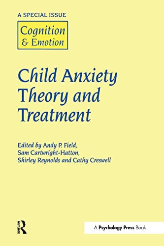 Imagen de archivo de Child Anxiety Theory and Treatment: A Special Issue of Cognition and Emotion a la venta por Chiron Media
