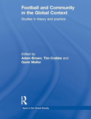 Imagen de archivo de Football and Community in the Global Context Studies in Theory and Practice a la venta por PBShop.store UK