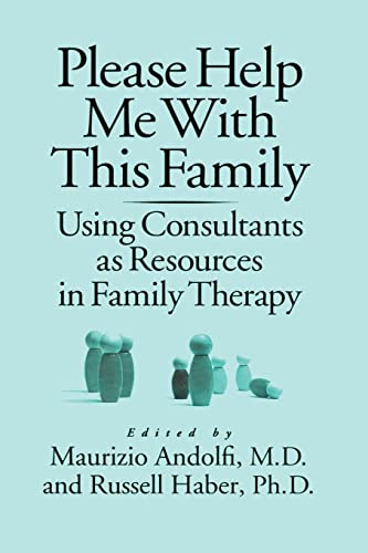 9781138883710: Please Help Me With This Family: Using Consultants As Resources In Family Therapy