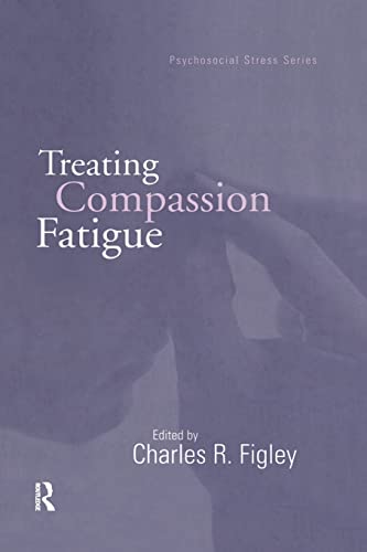 9781138883826: Treating Compassion Fatigue (Brunner-routledge Psychosocial Stress)