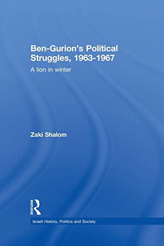 Imagen de archivo de Ben-Gurion's Political Struggles, 1963-1967: A Lion in Winter a la venta por Chiron Media