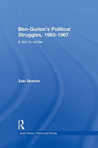 Stock image for Ben-Gurion's Political Struggles, 1963-1967: A Lion in Winter for sale by Chiron Media