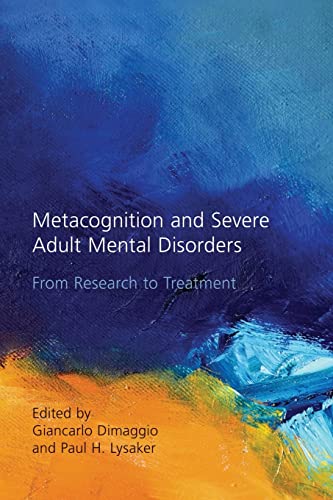 9781138884472: Metacognition and Severe Adult Mental Disorders: From Research to Treatment