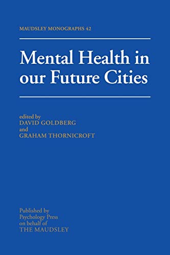 9781138884496: Mental Health In Our Future Cities (Maudsley Series)