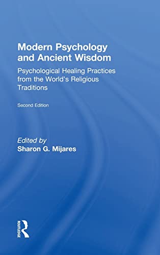 Stock image for Modern Psychology and Ancient Wisdom: Psychological Healing Practices from the World's Religious Traditions for sale by Blackwell's
