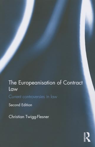 9781138884786: The Europeanisation of Contract Law: Current Controversies in Law