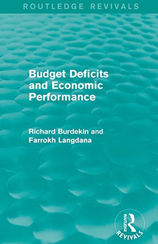 Beispielbild fr Budget Deficits and Economic Performance (Routledge Revivals) zum Verkauf von Chiron Media