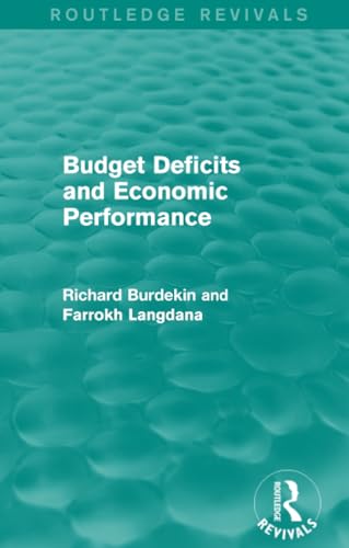 Stock image for Budget Deficits and Economic Performance (Routledge Revivals) for sale by Blackwell's