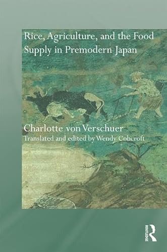 9781138885219: Rice, Agriculture, and the Food Supply in Premodern Japan (Needham Research Institute Series)