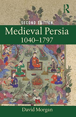 Medieval Persia 1040-1797, David Morgan