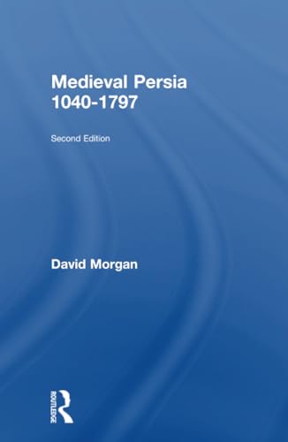 9781138886292: Medieval Persia 1040-1797