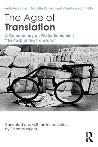 Imagen de archivo de The Age of Translation: A Commentary on Walter Benjamin's 'The Task of the Translator' a la venta por ThriftBooks-Dallas