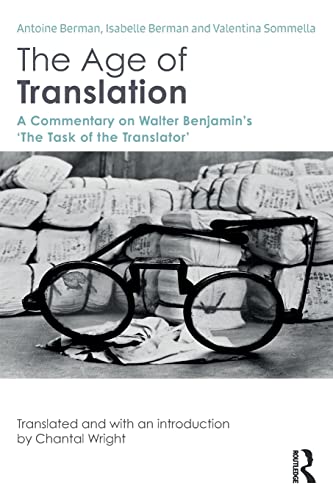 Stock image for The Age of Translation: A Commentary on Walter Benjamin's 'The Task of the Translator' for sale by ThriftBooks-Dallas