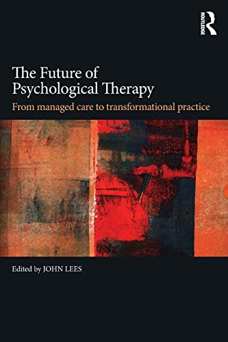 Beispielbild fr The Future of Psychological Therapy: From Managed Care to Transformational Practice zum Verkauf von Blackwell's