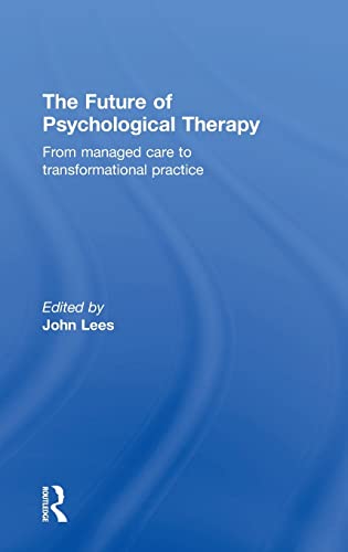Stock image for The Future of Psychological Therapy: From Managed Care to Transformational Practice for sale by Chiron Media