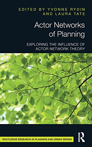 Stock image for ACTOR NETWORKS OF PLANNING: EXPLORING THE INFLUENCE OF ACTOR NETWORK THEORY for sale by Basi6 International