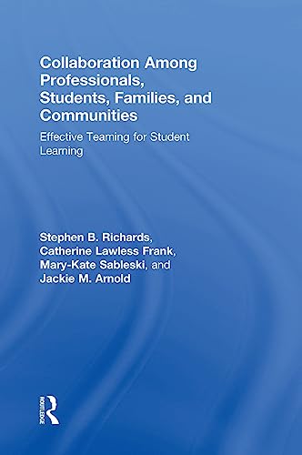Stock image for Collaboration Among Professionals, Students, Families, and Communities: Effective Teaming for Student Learning for sale by Chiron Media