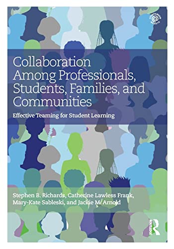 Beispielbild fr Collaboration among Professionals, Students, Families, and Communities : Effective Teaming for Student Learning zum Verkauf von Better World Books