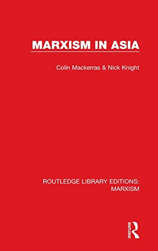 Imagen de archivo de Marxism in Asia (RLE Marxism) (Routledge Library Editions: Marxism) a la venta por Chiron Media