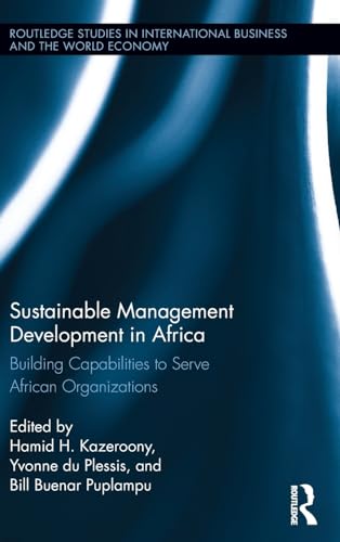 Stock image for Sustainable Management Development in Africa: Building Capabilities to Serve African Organizations (Routledge Studies in International Business and the World Economy) for sale by Chiron Media