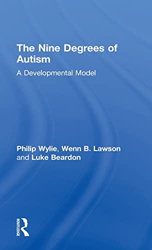 Stock image for The Nine Degrees of Autism: A Developmental Model for the Alignment and Reconciliation of Hidden Neurological Conditions for sale by Chiron Media