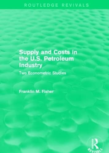Beispielbild fr Supply and Costs in the U.S. Petroleum Industry zum Verkauf von Blackwell's