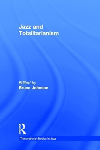 9781138887817: Jazz and Totalitarianism (Transnational Studies in Jazz)