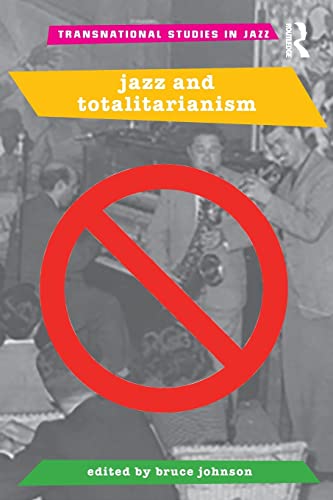 Imagen de archivo de Jazz and Totalitarianism (Transnational Studies in Jazz) a la venta por WorldofBooks