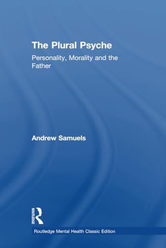 9781138888418: The Plural Psyche: Personality, Morality and the Father