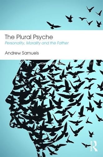 9781138888425: The Plural Psyche: Personality, Morality and the Father