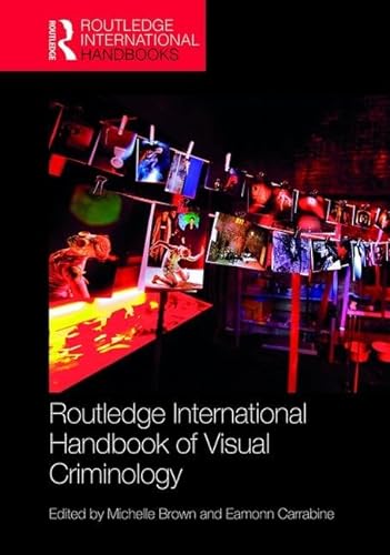 Stock image for ROUTLEDGE INTERNATIONAL HANDBOOK OF VISUAL CRIMINOLOGY for sale by Basi6 International