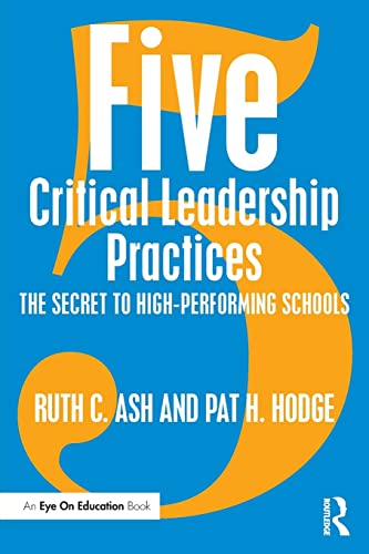 9781138889255: Five Critical Leadership Practices: The Secret to High-Performing Schools